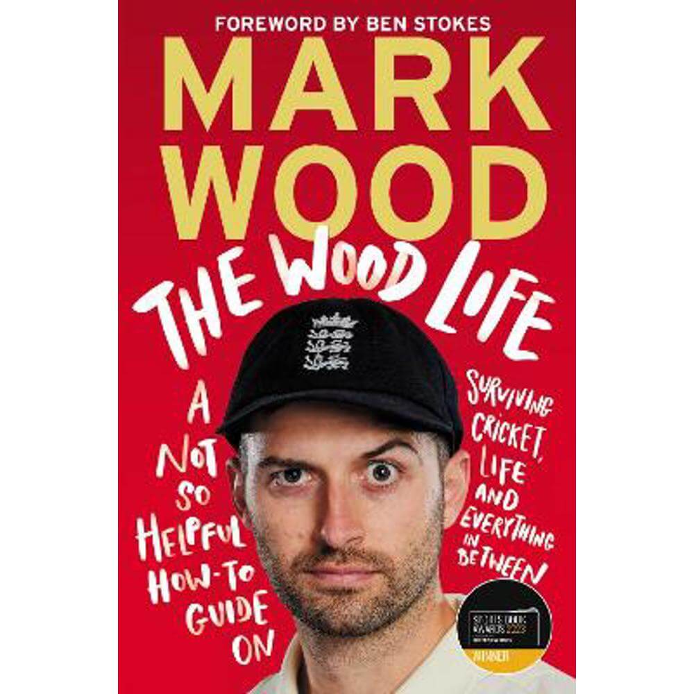 The Wood Life: WINNER OF THE 2023 SPORTS BOOK AWARDS SPORTS ENTERTAINMENT BOOK OF THE YEAR (Paperback) - Mark Wood